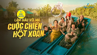 Làm Giàu Với Ma: Cuộc Chiến Hột Xoàn