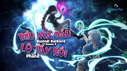 Tiểu Ma Đầu Lộ Tẩy Rồi! - Phần 2