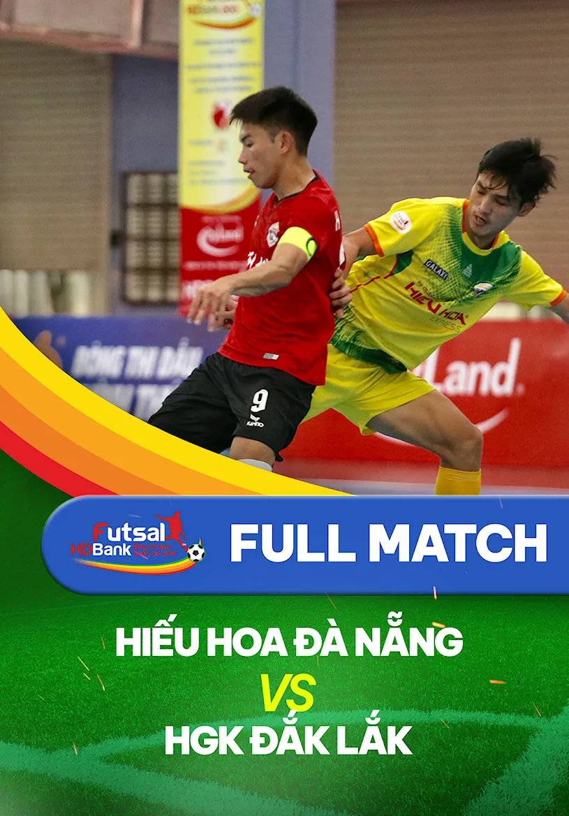 Full match Hiếu Hoa Đà Nẵng - HGK Đắk Lắk (Lượt về Futsal VĐQG 2021)