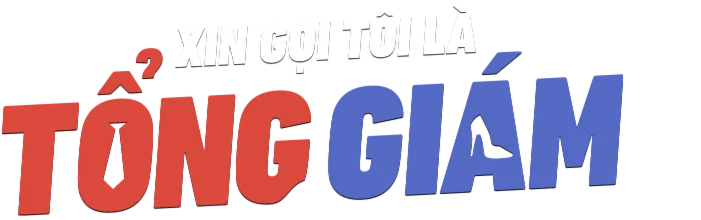 Xin Gọi Tôi Là Tổng Giám