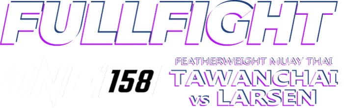 ONE: Tawanchai vs Larsen - Fullfight
