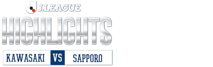 Highlights Kawasaki - Sapporo (Vòng 17 - VĐQG Nhật Bản 2022)