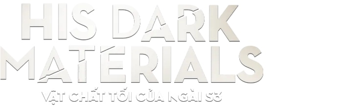 Vật Chất Tối Của Ngài - Phần 3 Vật Chất Tối Của Ngài - Phần 3