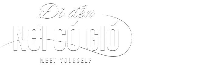 Đi Đến Nơi Có Gió