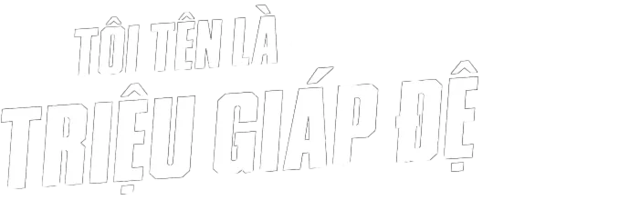 Tôi Tên Là Triệu Giáp Đệ