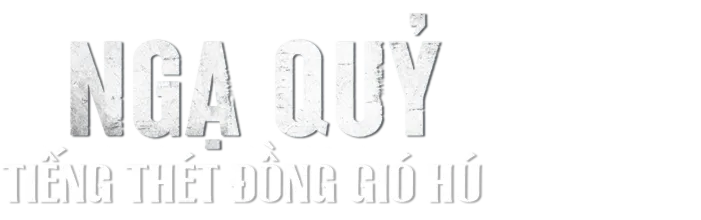 Ngạ Quỷ - Tiếng Thét Đồng Gió Hú