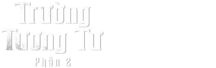 Trường Tương Tư - Phần 2