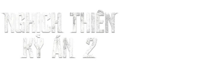 Nghịch Thiên Kỳ Án 2