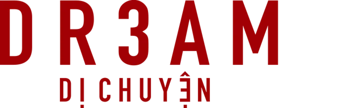 D R 3 A M - Dị Chuyện