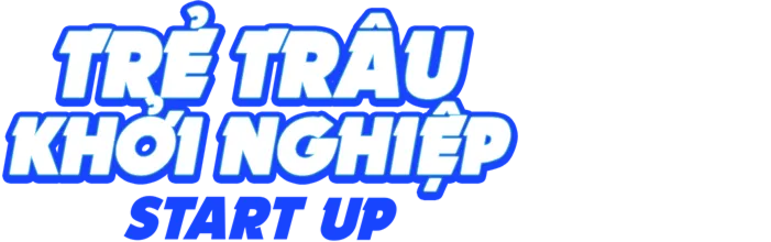 Trẻ Trâu Khởi Nghiệp 2019