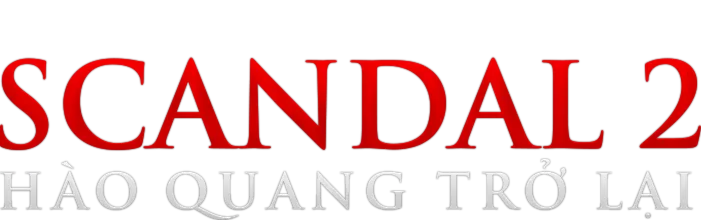 Scandal 2: Hào Quang Trở Lại