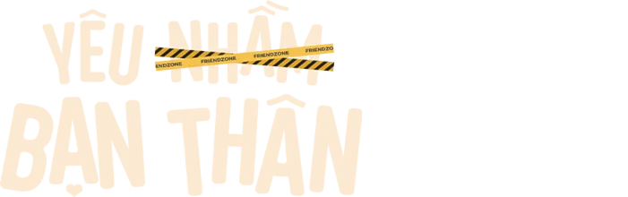 Yêu Nhầm Bạn Thân 2025