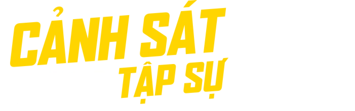 Cảnh Sát Tập Sự 2019