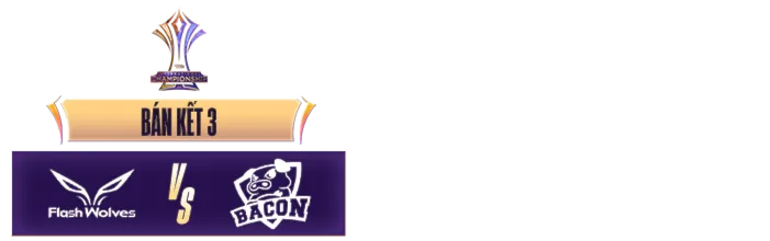 Full Match Flash Wolves - Bacon Time (Bán Kết 3 - AIC 2025)