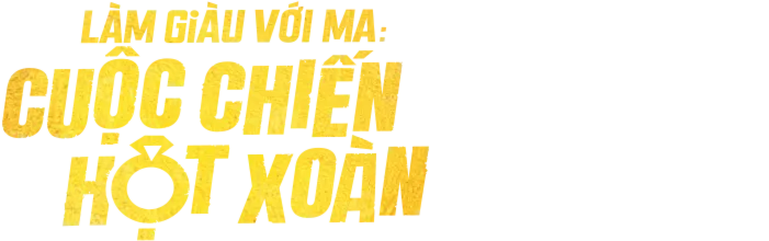 Làm Giàu Với Ma: Cuộc Chiến Hột Xoàn
